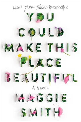 You Could Make This Place Beautiful: A Memoir Hardcover  April 11, 2023
